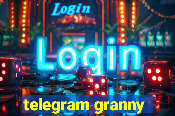 telegram granny